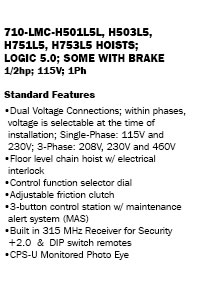 710-LMC-H503L5R (Hoist RH; Logic 5.0;
1/2hp 208V 3Ph w/CPS-U Monitored Photo Eye)