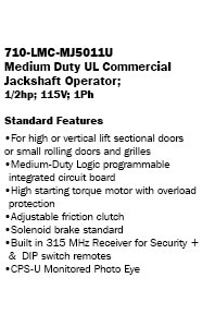 710-LMC-MJ5011U (Medium Duty UL Commercial Jackshaft Operator; 1/2hp 115V 1Ph w/CPS-U Monitored Photo Eye(MJ5011U))