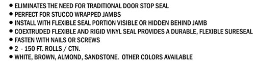 400-12000 (RJS 175 Reverse Jamb Seal; Nail on Style; White. Two 150' rolls per carton.)